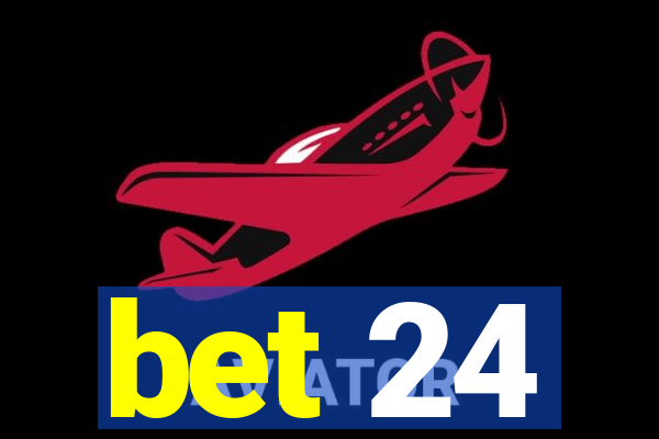 bet 24